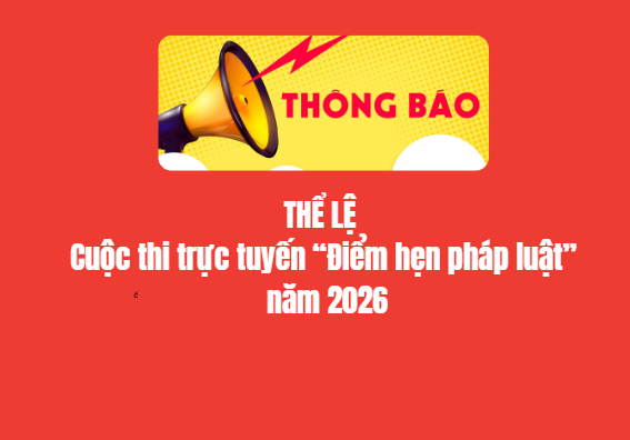 Thể lệ Cuộc thi trực tuyến “Điểm hẹn pháp luật” năm 2026