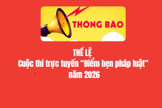 Thể lệ Cuộc thi trực tuyến “Điểm hẹn pháp luật” năm 2026